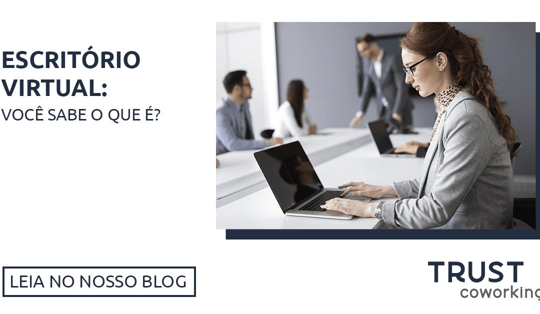 Escritório virtual: você sabe o que é?